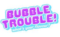 Bubble Trouble